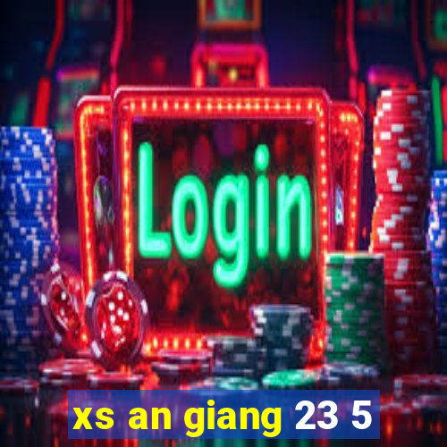 xs an giang 23 5