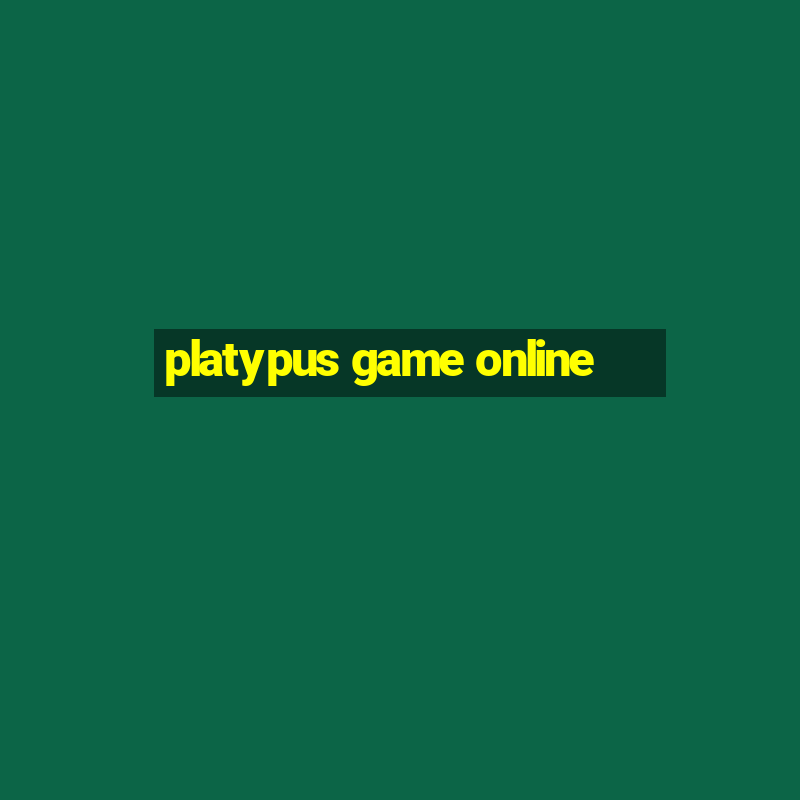 platypus game online