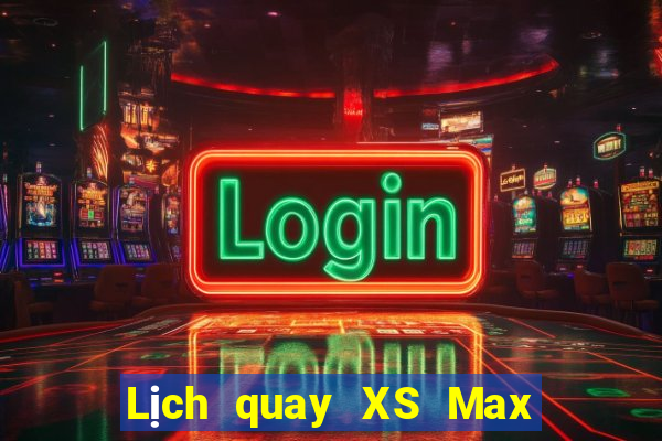 Lịch quay XS Max 4D ngày 12