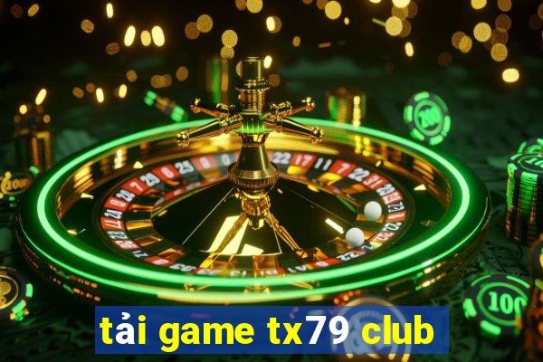 tải game tx79 club