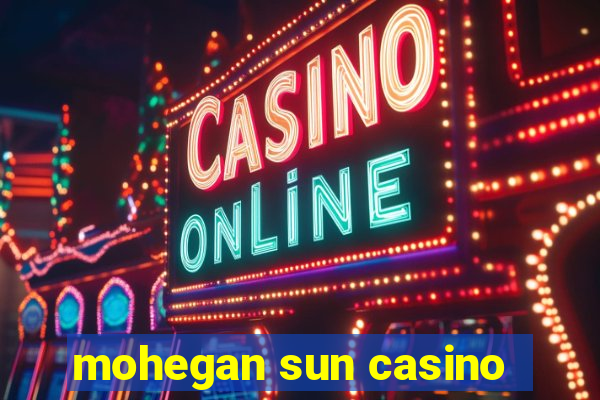 mohegan sun casino