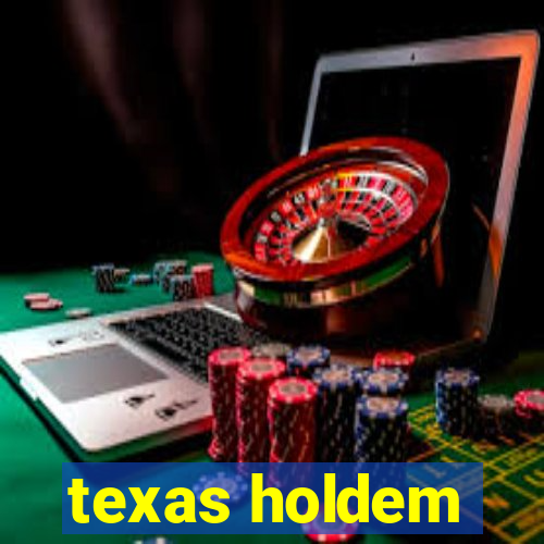 texas holdem