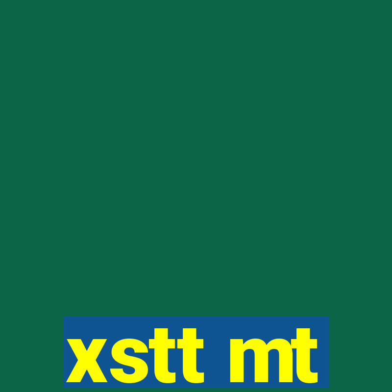 xstt mt