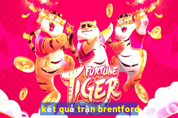 kết quả trận brentford