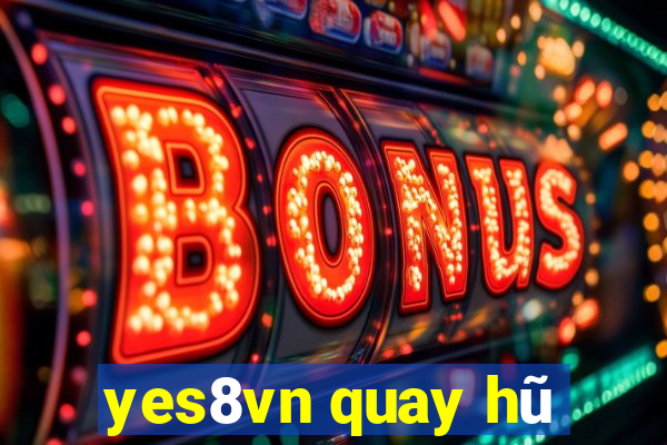 yes8vn quay hũ