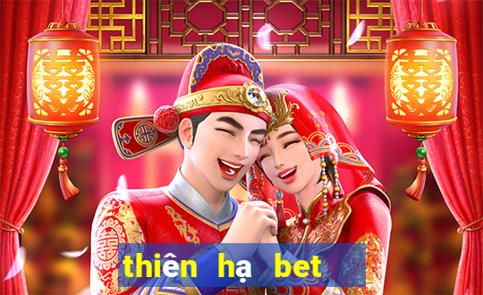 thiên hạ bet   đăng nhập