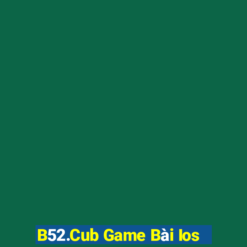 B52.Cub Game Bài Ios