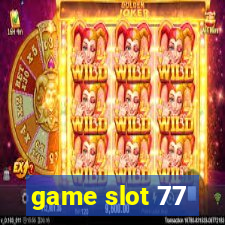 game slot 77