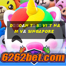 dự đoán tỷ số việt nam và singapore