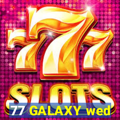 77 GALAXY wed