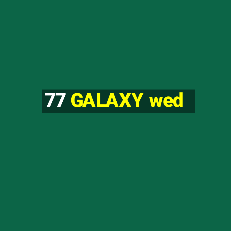 77 GALAXY wed