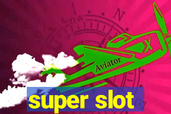 super slot