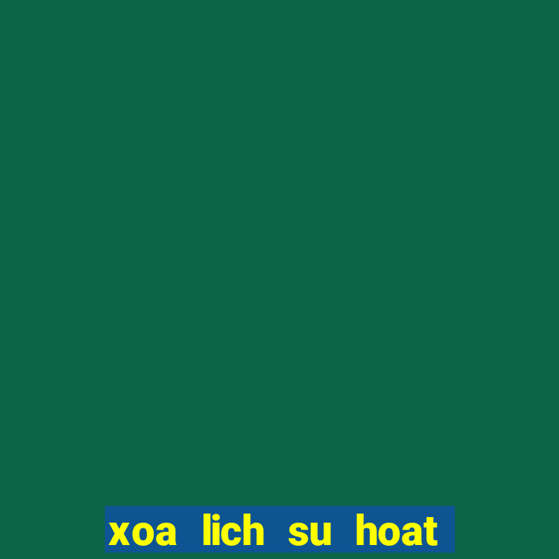 xoa lich su hoat dong cua may tinh