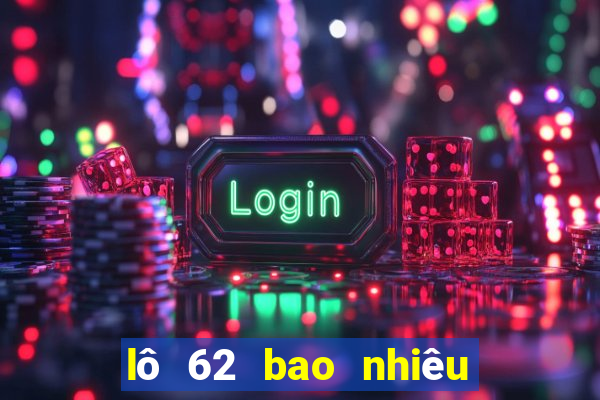 lô 62 bao nhiêu ngày chưa ra