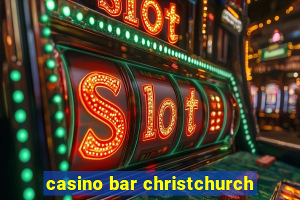 casino bar christchurch