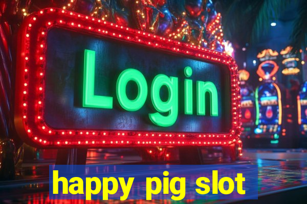 happy pig slot