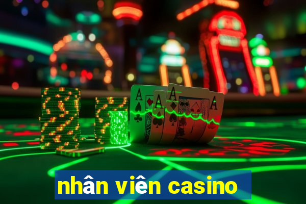 nhân viên casino