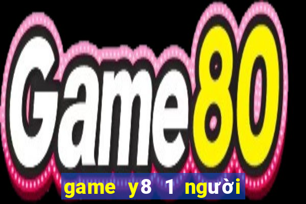 game y8 1 người miễn phí