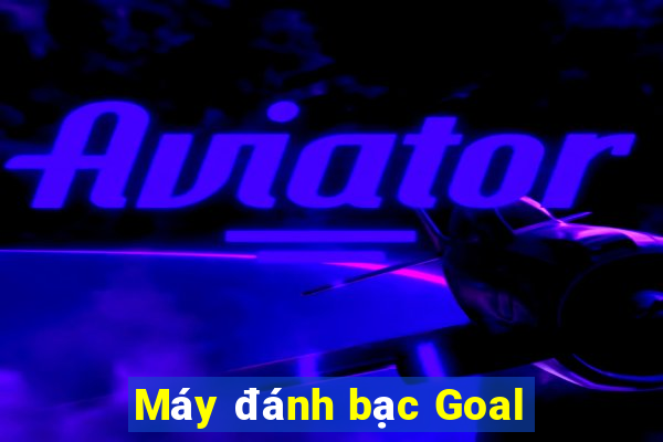 Máy đánh bạc Goal