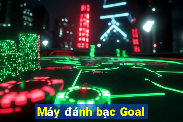 Máy đánh bạc Goal