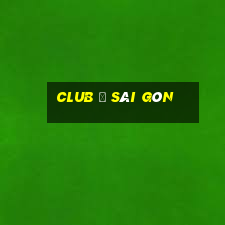 club ở sài gòn