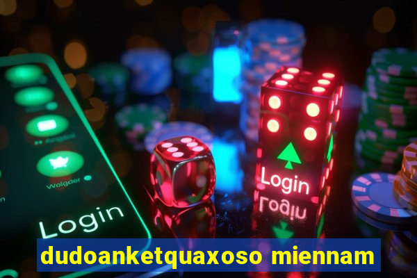 dudoanketquaxoso miennam