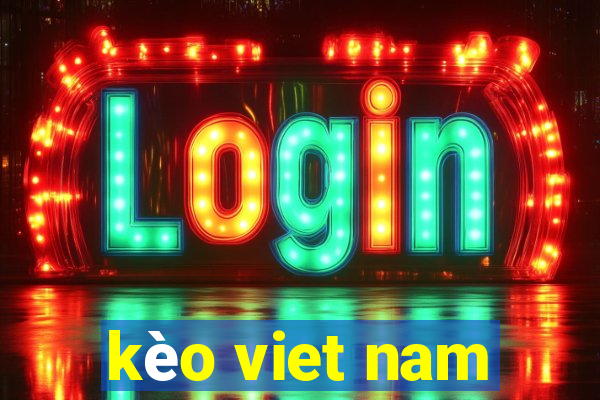 kèo viet nam