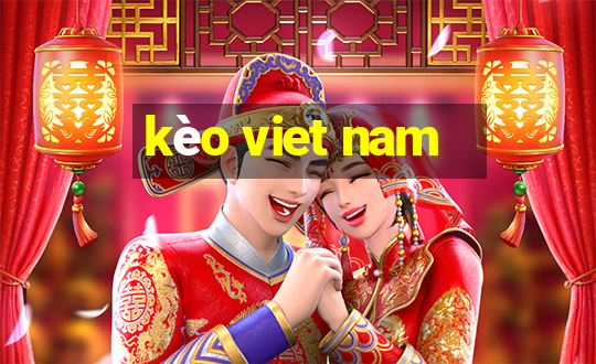 kèo viet nam