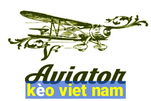 kèo viet nam