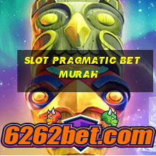 slot pragmatic bet murah