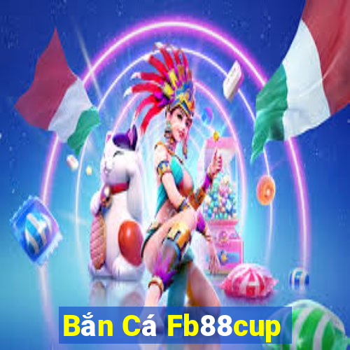 Bắn Cá Fb88cup