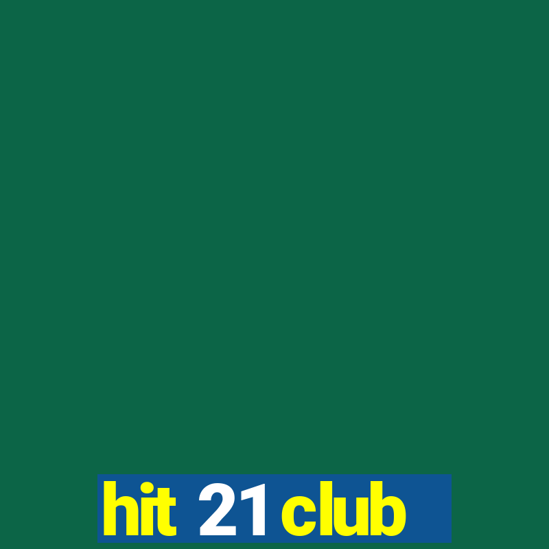 hit 21 club