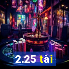 2.25 tài