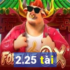 2.25 tài