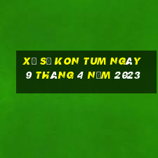 xổ số kon tum ngày 9 tháng 4 năm 2023