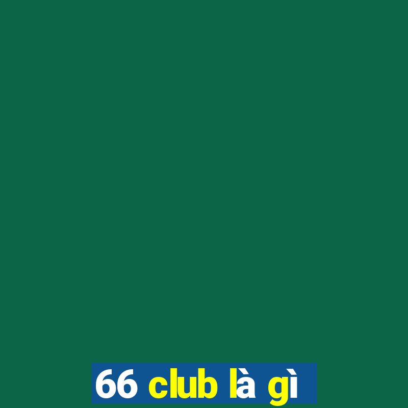 66 club là gì