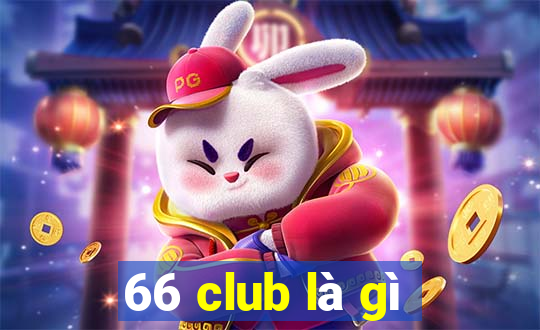 66 club là gì