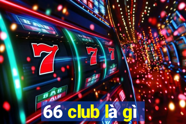 66 club là gì