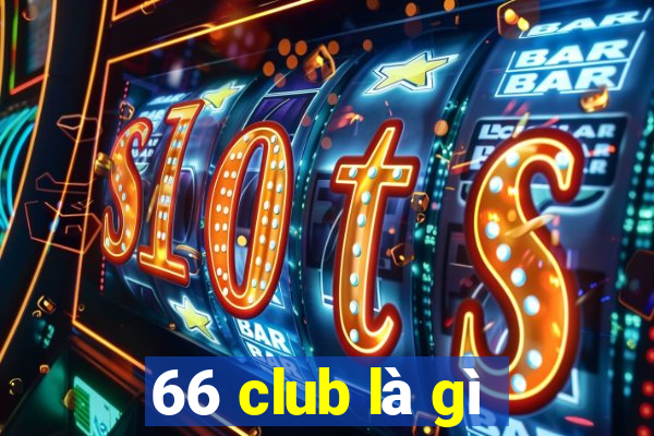 66 club là gì