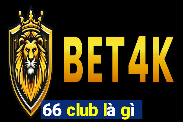 66 club là gì