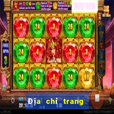 Địa chỉ trang web cờ bạc