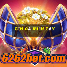 bắn cá miền tây