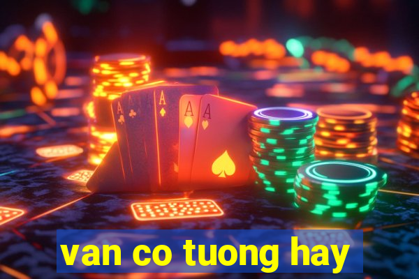 van co tuong hay