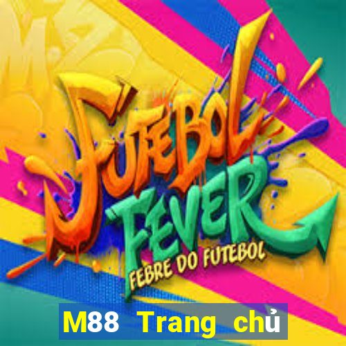 M88 Trang chủ Mạng hàng đầu