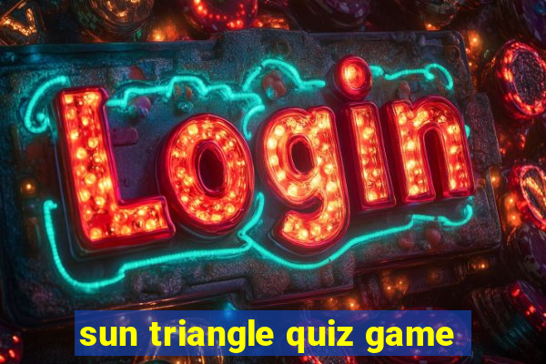 sun triangle quiz game