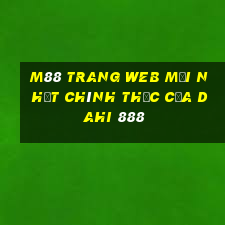 M88 Trang web mới nhất chính thức của Dahi 888