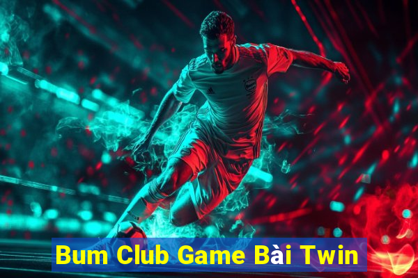 Bum Club Game Bài Twin