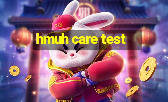 hmuh care test