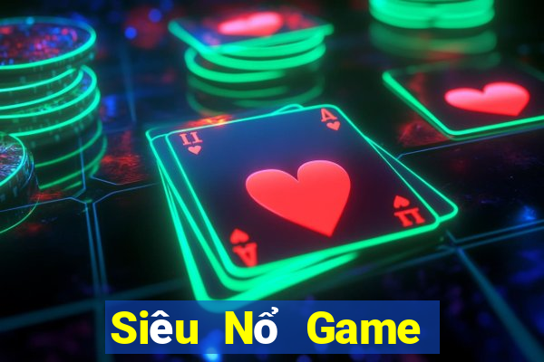 Siêu Nổ Game Bài Chơi Với Bạn Bè