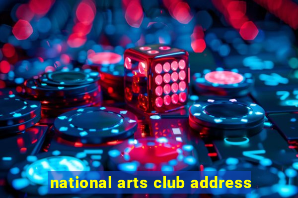 national arts club address